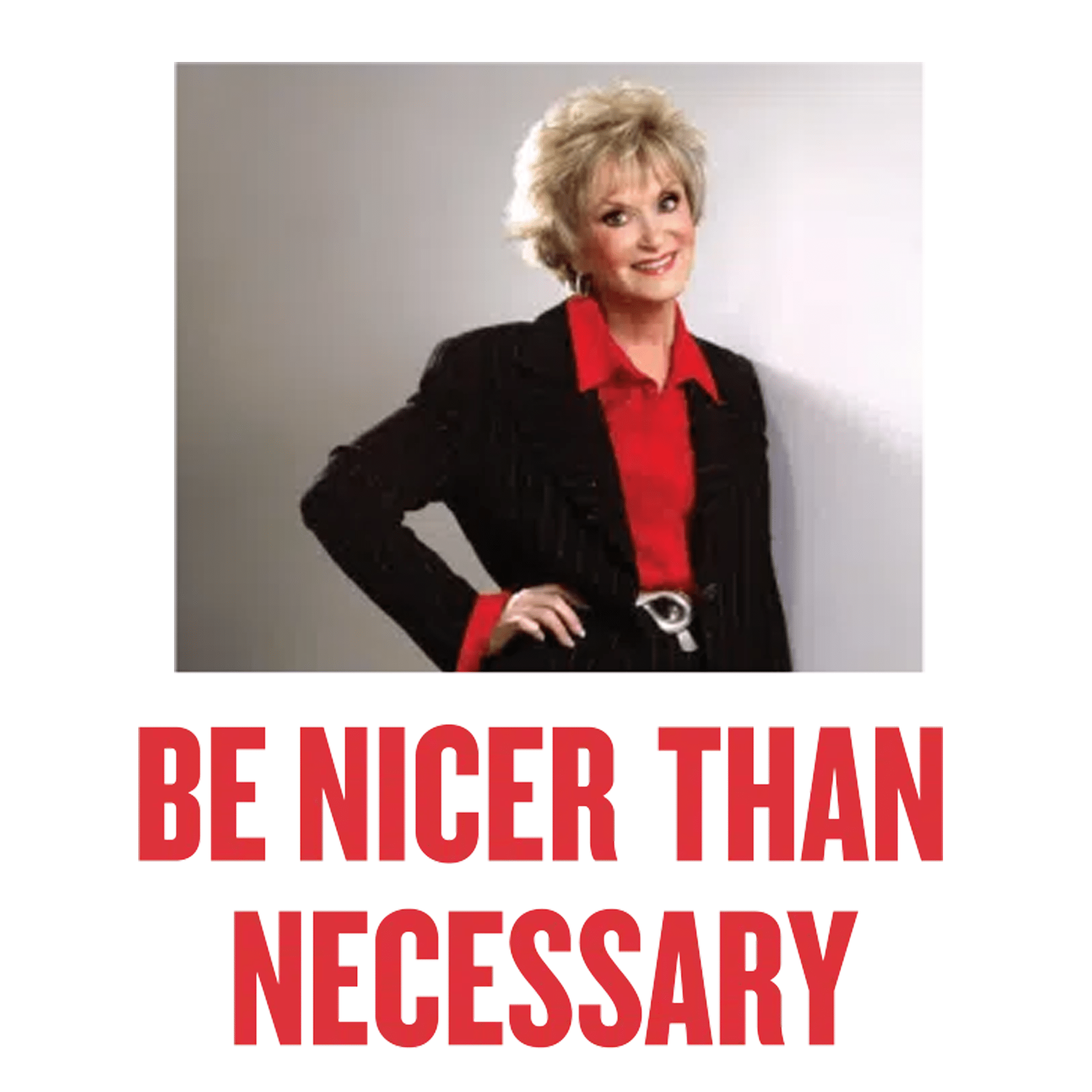 Be Nicer Than Necessary